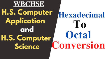 WBCHSE COMA COMS Data Representation Bangla Tutorial [#13 | Hexadecimal to Octal Conversion