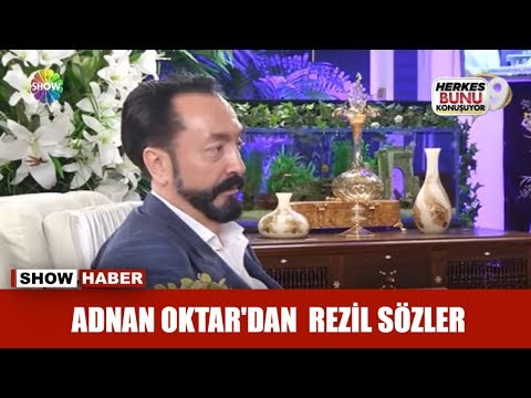 Adnan Oktar'dan rezil sözler!