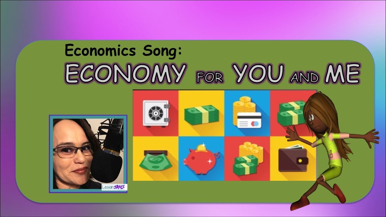 Economics Song Economy for You and Me YouTube