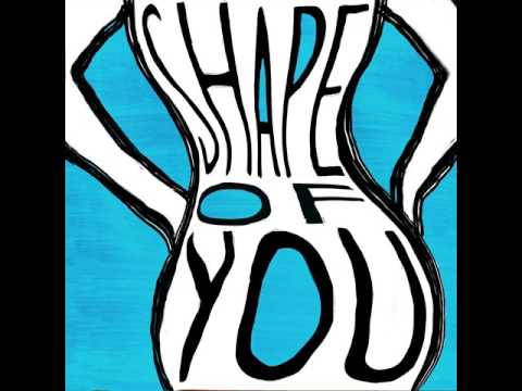 Walk off the Earth - Shape of You