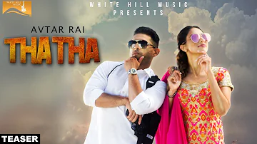 Tha Tha (Teaser) Avtar Rai | White Hill Music | Releasing on 28th Aug