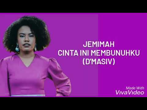 Jemimah Idol - Cinta ini membunuhku (D'masiv)