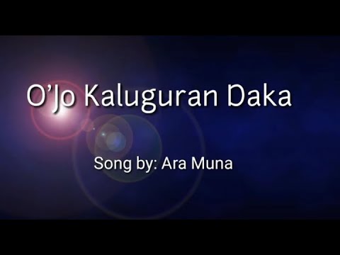 Ara Muna - Ojo Kaluguran Daka🎶 Lyrics