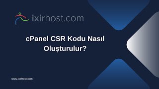 Cpanel Csr Kodu Nasıl Oluşturulur? Video Destek - Bir Başka Destek