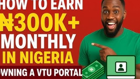 How to Earn ₦300K+ Monthly in Nigeria Owning a VTU Portal  VTU Business Guide 2025