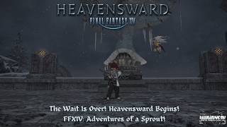 The Wait Is Over! Heavensward Begins! | FFXIV: Adventures of a Sprout!