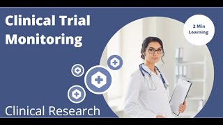 What is Clinical Trial Monitoring Learn in 2 min