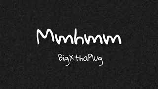 BigXthaPlug - Mmhmm(Lyrics)