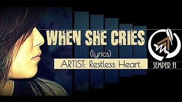 Restless Heart - When She Cries (lyrics)