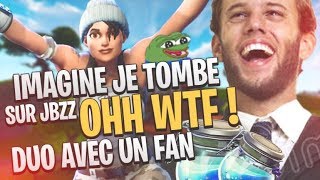 'Imagine je tombe sur Jbzz, OHHH WTF !' DUO AVEC UN FAN