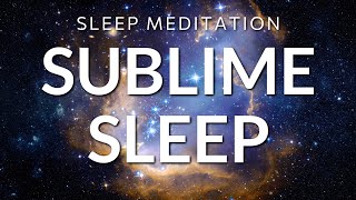 Guided Sleep Meditation Sublime Sleep Talk Down, Sleep Hypnosis for Calm &amp; Inner Peace