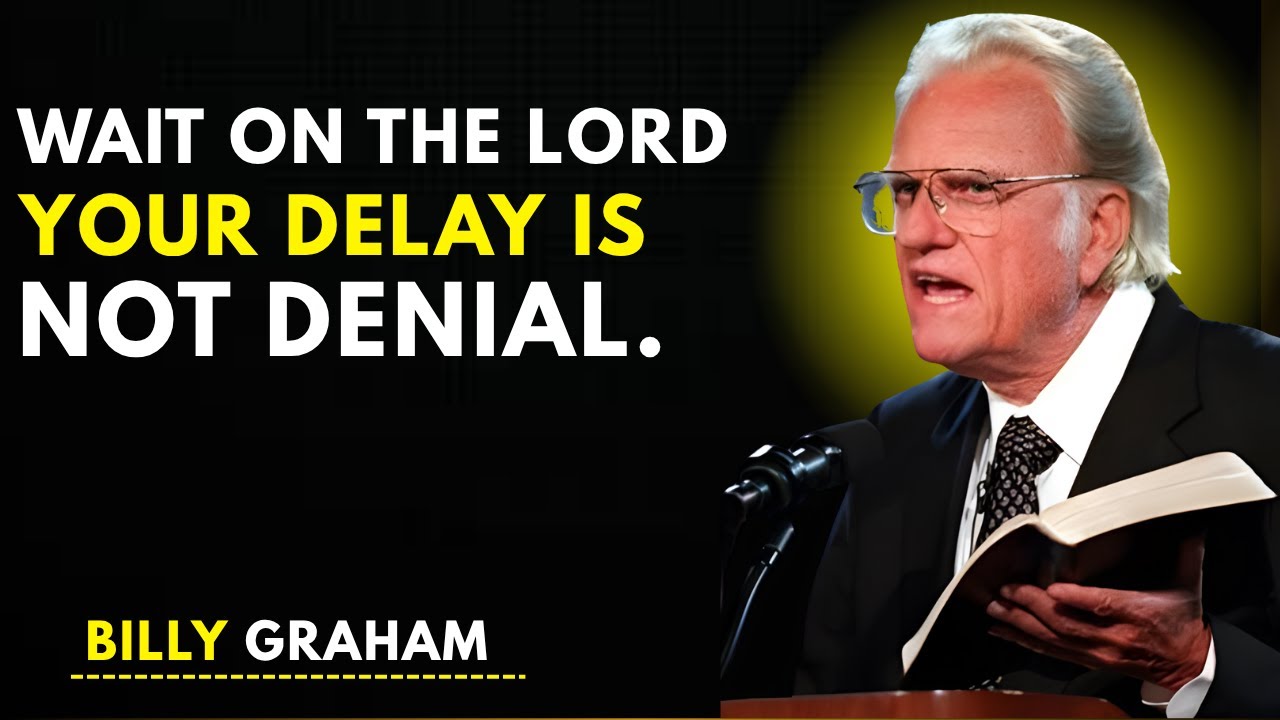 Your Delay Is Not Denial | Powerful Message by Billy Graham best speeh today