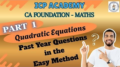 Ca foundation MATHS quadratic equations part -1#ca