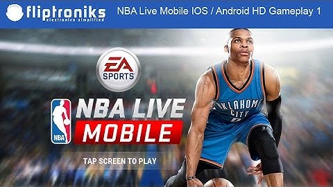 NBA Live Mobile IOS / Android HD Gameplay Part 1 - Fliptroniks.com
