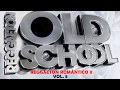 Reggaeton Romntico II | Lo Mejor de la Vieja Escuela del Reggaeton - Old School Reggaeton (Vol. 5)