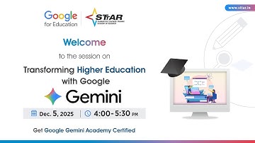 Transforming Higher Education with Google Gemini | Google for Education x STTAR | 05/12/2025
