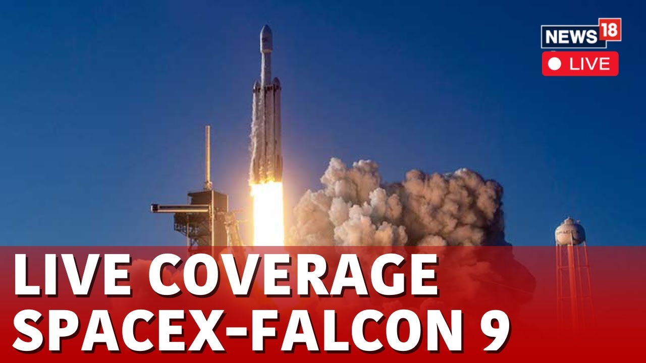 SpaceX Falcon 9 Launch Live | SpaceX Falcon 9 Live | SpaceX Falcon 9 ...