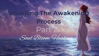 The Awakening Process Part 2.