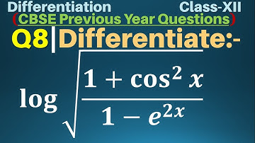 Q8 | Differentiate log⁡√((1+cos^2⁡x)/(1-e^2x))