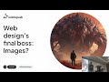 Web design’s final boss: Images?