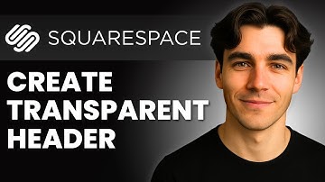 How To Create A Transparent Header In Squarespace (Tutorial 2026)