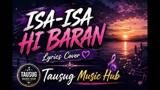 ISA-ISA HI BARAN | Lyrics Cover | Tausug Music Hub