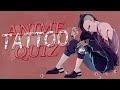 ANIME CHARACTER TATTOO QUIZ! (GUESS ANIME CHARACTER BY TATTOO!)