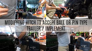 Modifying Hitch to Accept Ball or Pin Type Trailer / Implement for Utv