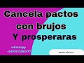 Cancela pacto con los brujos y prosperará!!