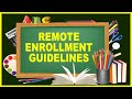 REMOTE ENROLLMENT GUIDELINES