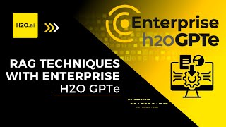Practical RAG Techniques: Interacting with Enterprise H2O GPTe