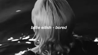 billie eilish - bored   lyrics (but even sadder) | unhaving