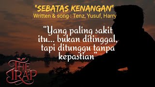 Sebatas Kenangan – Relate Banget Buat yang Gagal Move On