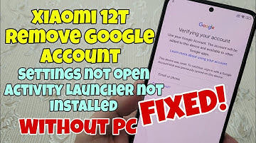 Xiaomi 12T (22071212AG) HyperOs, Android 14, Remove Google Account, Bypass FRP, Without PC.
