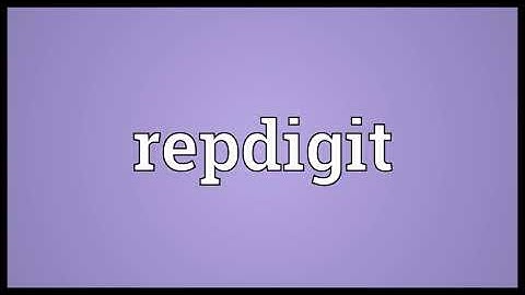 Repdigit Meaning