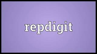 Repdigit Meaning