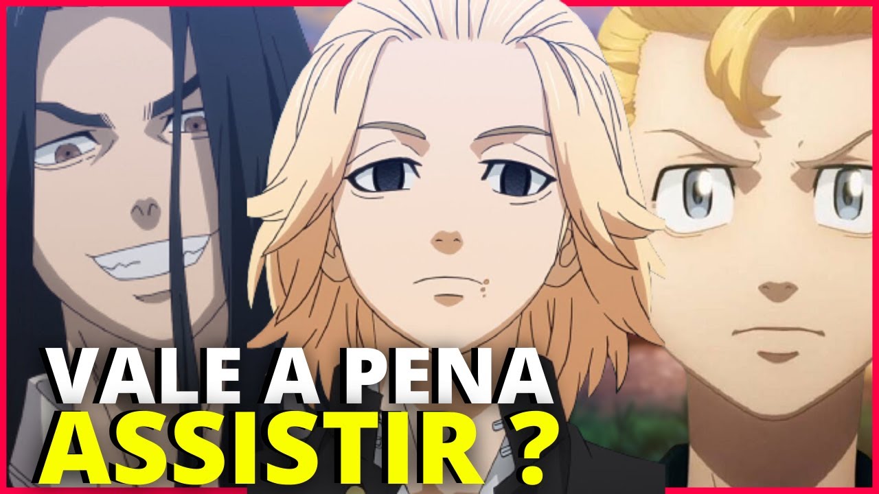 TOKYO REVENGERS - VALE A PENA ASSISTIR? Opinião Sincera!