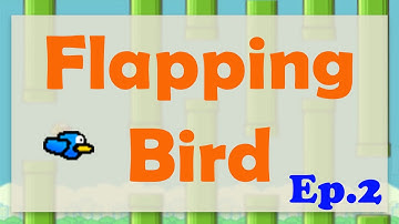 Ep2. สร้างเกม flapping-bird โดยโปรแกรม Construct 2