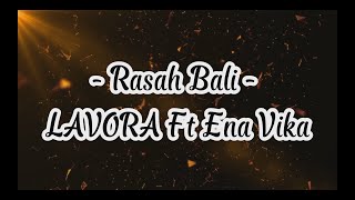 Lirik Lagu 'Rasah Bali - LAVORA ft Ena Vika'