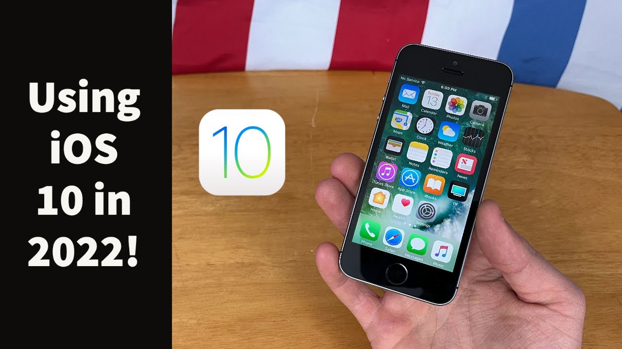 Is Ios 10 Still Usable In 22 Youtube