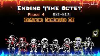 [Ending Time Octet] - Phase 4 - Inferno Combusts II