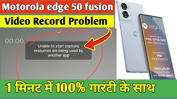 Moto Edge 50 fusion Unable to start capture: resources are being used by another app problem solve