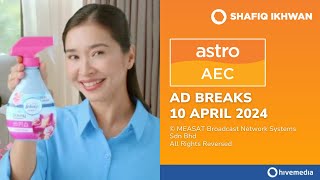 Astro AEC Ad Breaks (10 April 2024)