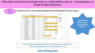 Solution and tutorial link:
http://libraay.com/downloads/office-2016-myitlab-ms-excel-grader-ex16_xl_ch08_grader_cap_as-job-satisfaction-1-6/download
ope...