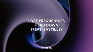 Video thumbnail of "Lost Frequencies - Head Down (feat. Bastille) (Extended Mix)"