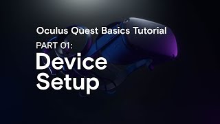 Oculus quest basics tutorial part 01: device setup the series covers
all essential information you’ll need to get started with your...