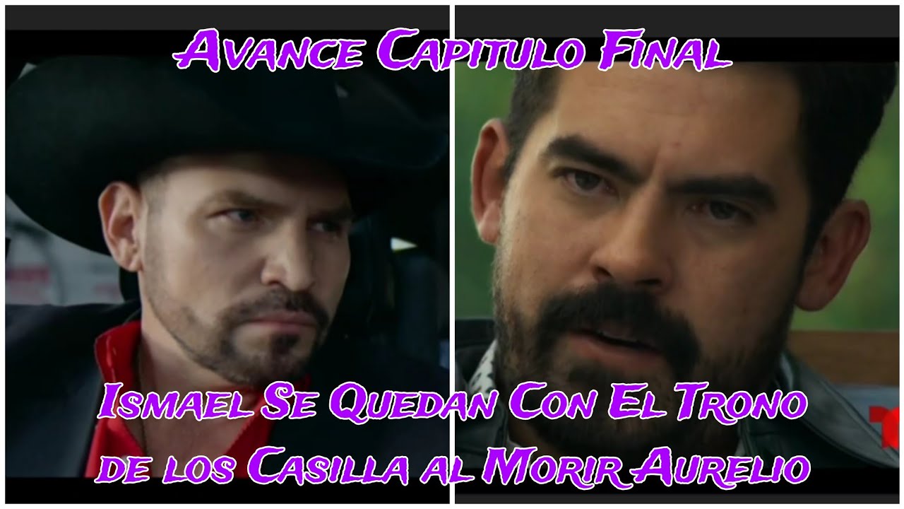 El Señor De Los Cielos 9 Capitulo Final: Ismael Se Quedan Con El Trono ...