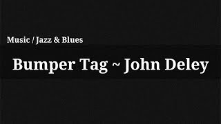 Bumper Tag - John Deley Music
