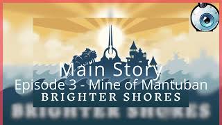 Episode 3 Mine of Mantuban Main Story Walkthrough [Brighter Shores]