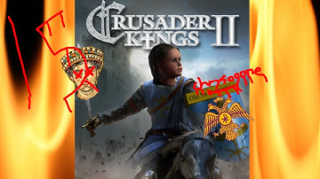 Crusader Kings 2 - Byzantium Empire Grand Grand Campaign Part 15
